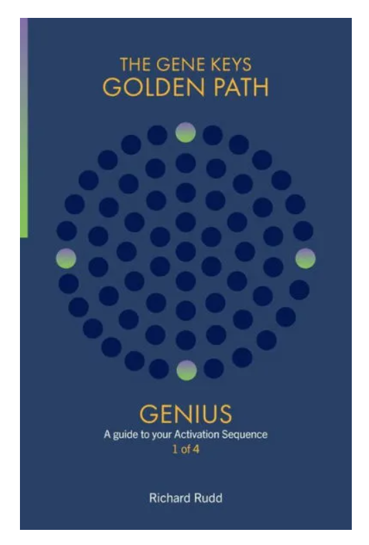 Genius: A guide to your Activation Sequence (The Gene Keys Golden Path Book 1) by Richard Rudd