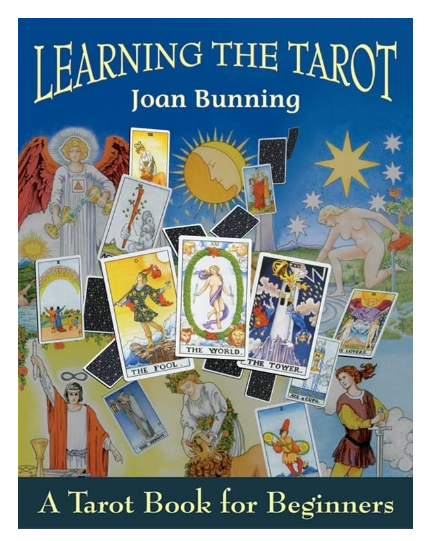 Learning the Tarot: A Tarot Book for Beginners by Joan Bunning