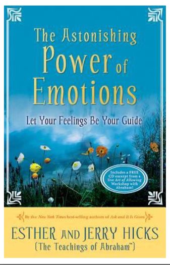 "The Astonishing Power of Emotions: Let Your Feelings Be Your Guide" BOOK by Abraham/Esther Hicks