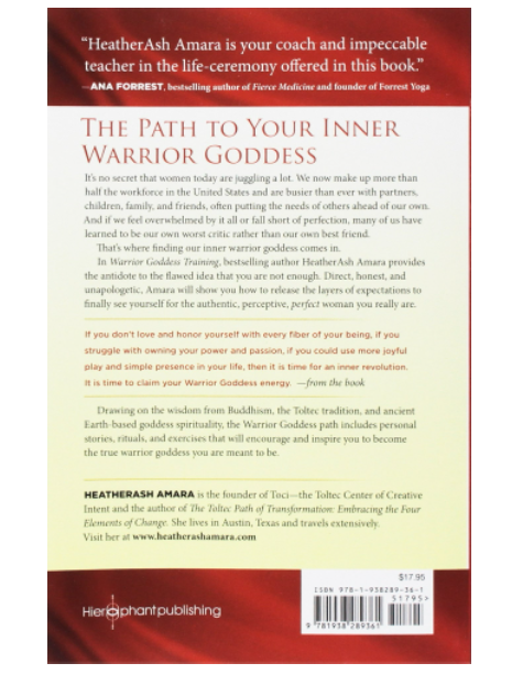 Warrior Goddess Training: Become the Woman You Are Meant to Be by Heather Ash Amara #9781938289361