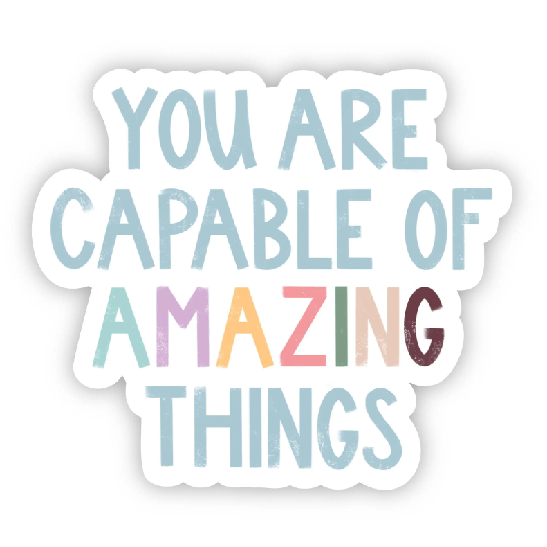 "You Are Capable of Amazing Things" Multicolor Quote Sticker