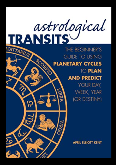 "Astrological Transits: The Beginner's Guide to Using Planetary Cycles to Plan and Predict Your Day, Week, Year (or Destiny)" BOOK by Elliott Kent