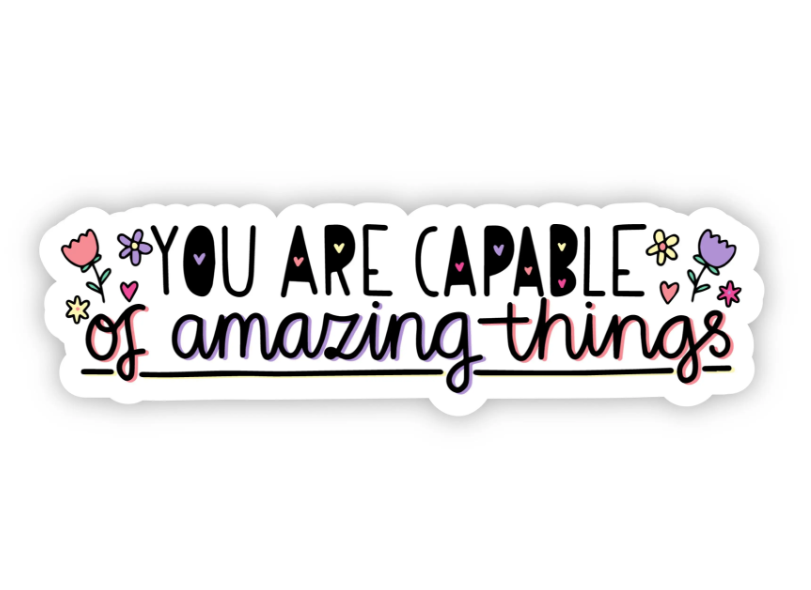 You Are Capable of Amazing Things. Floral Black Sticker