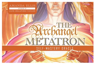 The Archangel Metatron Self-Mastery Oracle by Amanda Ellis
