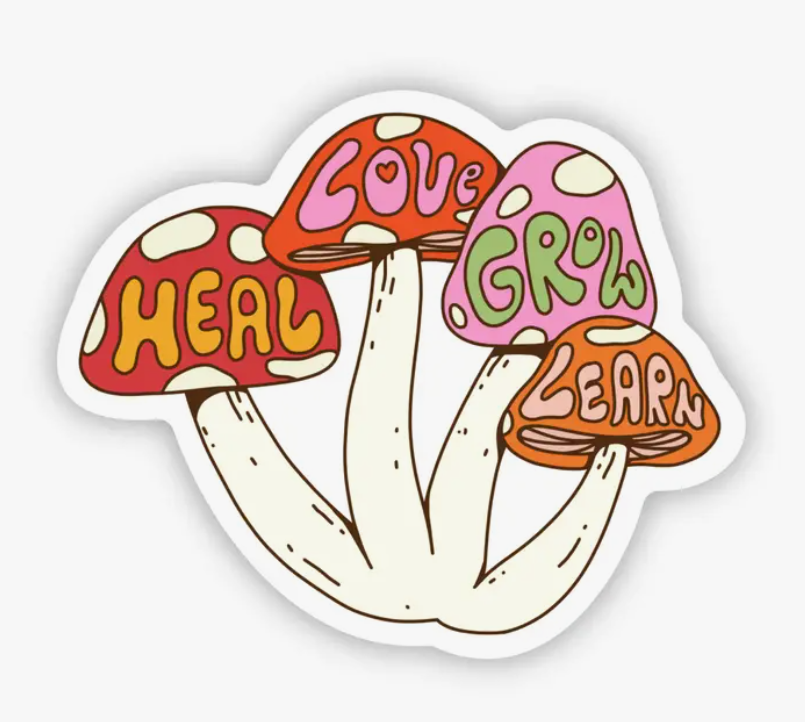 "Heal, Love, Grow, Learn" Mushroom Sticker