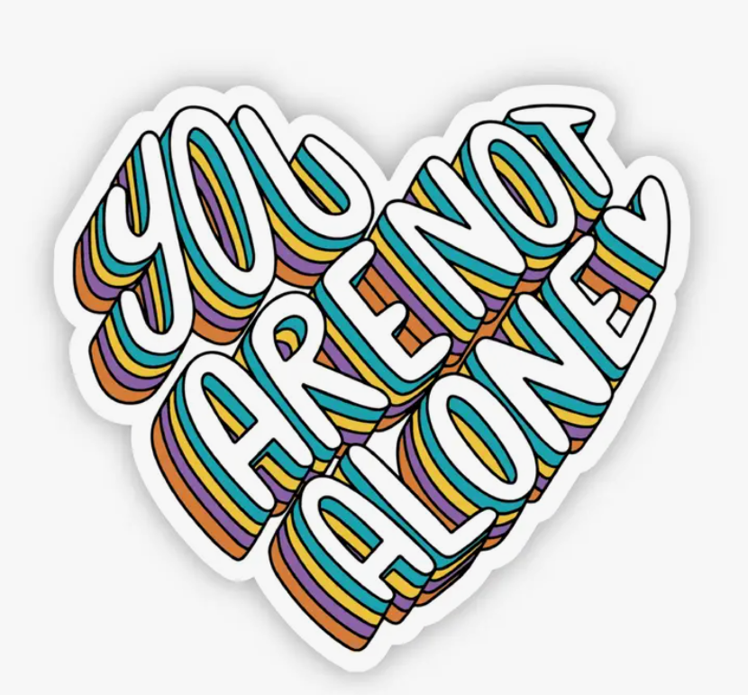 You Are Not Alone Heart Sticker #BM-0001-1999